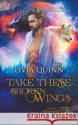 Take These Broken Wings Livia Quinn 9781393439844 Draft2digital - książka