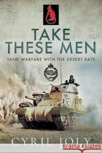 Take These Men: Tank Warfare with the Desert Rats Cyril Joly 9781526752093 Pen & Sword Books Ltd - książka