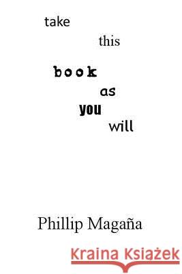 Take This Book as You Will D. L. Mendoza Phillip Magana 9781793035868 Independently Published - książka