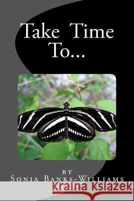 Take Time To... Sonia Banks-Williams 9781493503377 Createspace - książka
