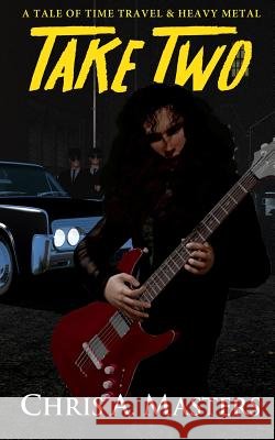 Take Two Chris a. Masters 9781724590800 Createspace Independent Publishing Platform - książka