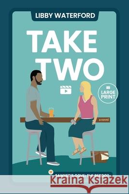 Take Two: A Small Town Hollywood Second Chance Romance (Large Print) Libby Waterford 9781963910223 Libby Waterford - książka