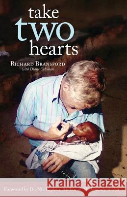 Take Two Hearts: One Surgeon's Passion for Disabled Children in Africa Dr Richard Bransford Nick Ripken Nik Ripken 9781530629565 Createspace Independent Publishing Platform - książka