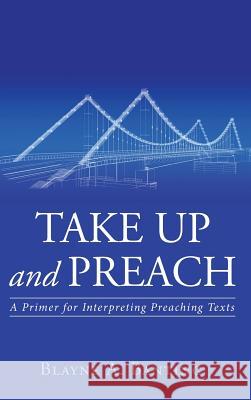 Take Up and Preach Blayne A Banting 9781498239554 Wipf & Stock Publishers - książka