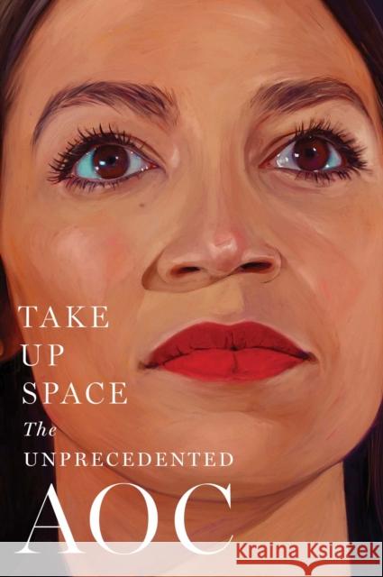 Take Up Space: The Unprecedented Aoc The Editors of New York Magazine 9781501166976 Simon & Schuster - książka