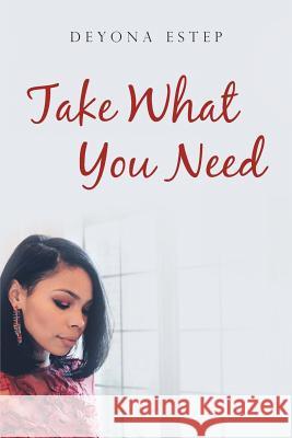 Take What You Need Deyona Estep 9781512787061 WestBow Press - książka