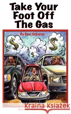 Take Your Foot Off The Gas Paul Osborne 9781420849097 Authorhouse - książka