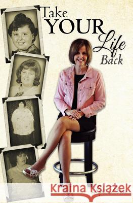 Take Your Life Back Lois Peres 9780615450704 Lois Peres - książka