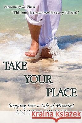 Take Your Place Angela Kline (West Chester University Pennsylvania USA) 9781607912613 Xulon Press - książka