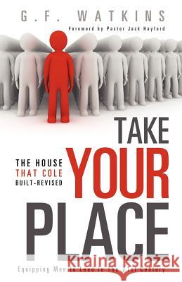 Take Your Place G F Watkins 9781622307128 Xulon Press - książka
