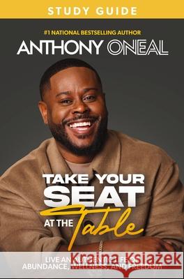 Take Your Seat at the Table Workbook Anthony O'Neal 9781400250110 Thomas Nelson - książka