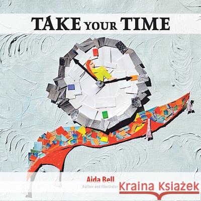 Take Your Time Aida Bell 9781524643416 Authorhouse - książka