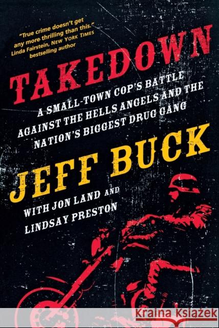 Takedown: A Small-Town Cop's Battle Against the Hells Angels and Buck, Jeff 9780765338105 Forge - książka