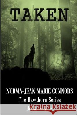 Taken Norma-Jean Marie Connors 9781300723844 Lulu.com - książka