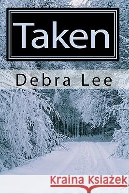 Taken Debra Lee 9781453809723 Createspace - książka