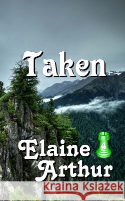 Taken Elaine Arthur 9781540419088 Createspace Independent Publishing Platform - książka