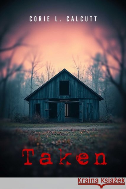 Taken Corie Calcutt 9781592117628 Histria Fiction - książka