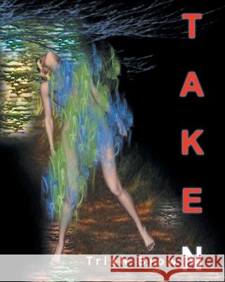 Taken Trish Brown 9781662448201 Page Publishing, Inc. - książka