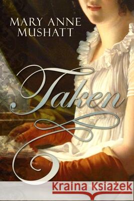 Taken Mary Anne Mushatt 9781951033422 Quills & Quartos Publishing - książka