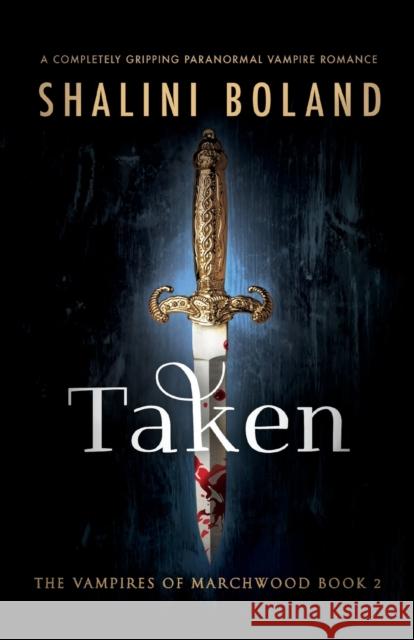 Taken: A completely gripping paranormal vampire romance Shalini Boland   9781837900206 Bookouture - książka