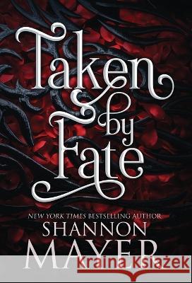 Taken by Fate Shannon Mayer   9781987933833 Hijinks Ink Publishing - książka