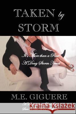 TAKEN by STORM: It's More Than A Rose Giguere, M. E. 9781497376472 Createspace - książka