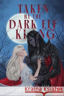 Taken by the Dark Elf King Charlotte Swan   9798987019214 Emma Carter - książka