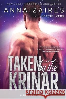 Taken by the Krinar: A Krinar Bundle Anna Zaires, Dima Zales 9781631424892 Mozaika LLC - książka