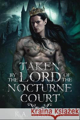 Taken by the Lord of the Nocturne Court K. a. Merikan 9781914921100 Acerbi & Villani Ltd - książka