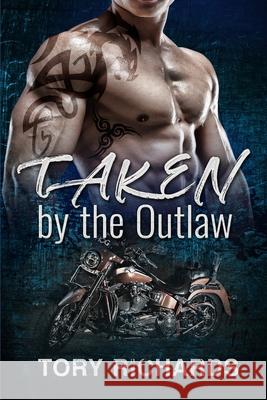 Taken by the Outlaw Tory Richards 9781698164977 Independently Published - książka