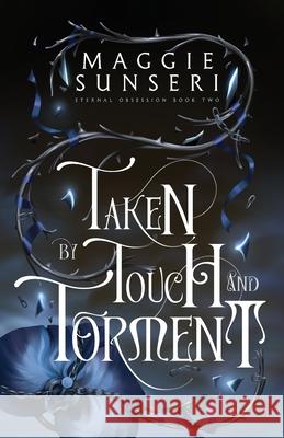 Taken by Touch and Torment Maggie Sunseri 9781943165544 Heather Sunseri - książka