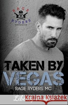 Taken by Vegas: Rage Ryders MC Novella 2.5 Liberty Parker Dark Water Covers 9781546726470 Createspace Independent Publishing Platform - książka