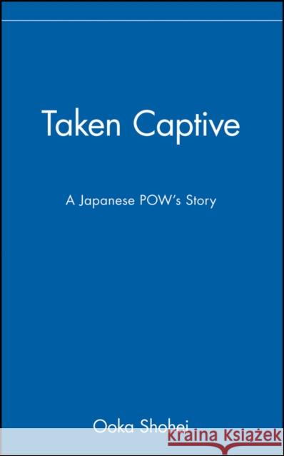 Taken Captive: A Japanese Pow's Story Shohei, Ooka 9780471142850 John Wiley & Sons - książka