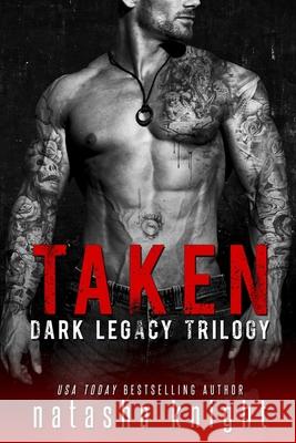 Taken: Dark Legacy Trilogy Natasha Knight 9781674765419 Independently Published - książka