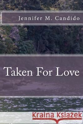 Taken For Love Candido, Jennifer 9781505788747 Createspace - książka