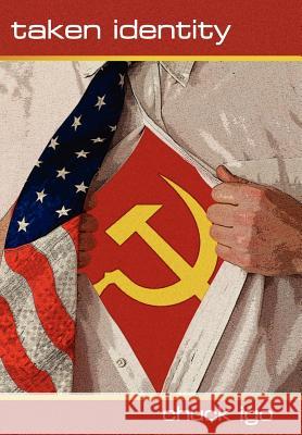 Taken Identity Chuck Igo 9781434319067 Authorhouse - książka