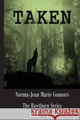 Taken: The Hawthorn Series, Book 1 Norma-Jean Marie Connors 9781482576580 Createspace - książka