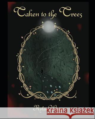 Taken to the Trees Brianna Rose Rylan Watson 9781717945945 Independently Published - książka