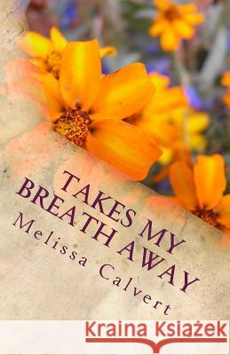 Takes My Breath Away Melissa Calvert 9781519602688 Createspace Independent Publishing Platform - książka