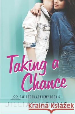 Taking a Chance: A Young Adult Sweet Romance Jillian Adams 9781705924976 Independently Published - książka