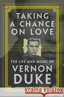 Taking a Chance on Love, 5: The Life and Music of Vernon Duke Phillips, George Harwood 9780806164359 University of Oklahoma Press - książka