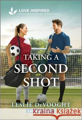 Taking a Second Shot: An Uplifting Inspirational Romance Leslie Devooght 9781335230355 Love Inspired Larger Print - książka
