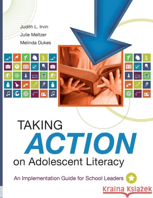 Taking Action on Adolescent Literacy: An Implementation Guide for School Leaders Judith L. Irvin Julie Meltzer Melinda Dukes 9781416605416 ASCD - książka