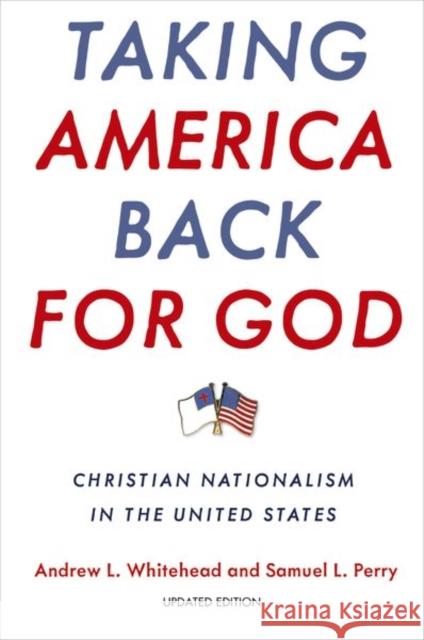 Taking America Back for God: Christian Nationalism in the United States Andrew L. Whitehead (Associate Professor Samuel L. Perry (Associate Professor of   9780197652572 Oxford University Press Inc - książka