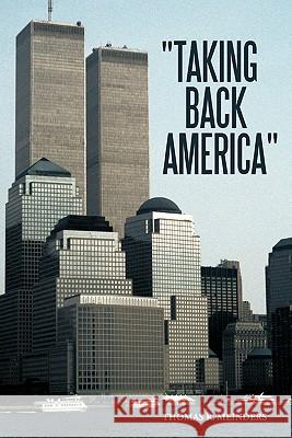 Taking Back America Meinders, Thomas R. 9781462008483 iUniverse.com - książka