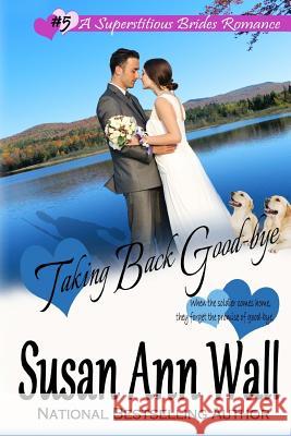 Taking Back Good-bye Wall, Susan Ann 9781941852187 Heart of Jupiter Publishing - książka
