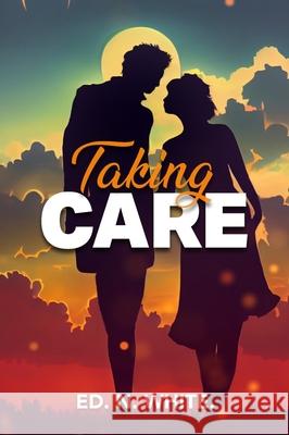 Taking Care Ed White 9781592113460 Histria LLC - książka