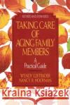 Taking Care of Aging Family Members, Rev. Ed. : A Practical Guide Wendy Lustbader Nancy R. Hooyman 9780029195185 Free Press