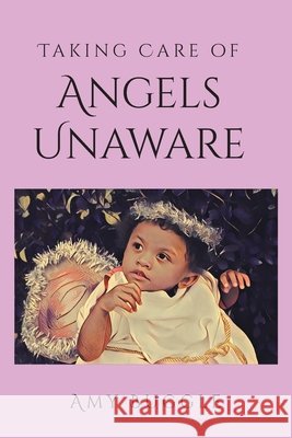 Taking Care of Angels Unaware Amy Buggle 9781098066994 Christian Faith - książka