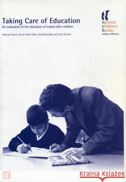 Taking Care of Education : An Evaluation of the Education of Looked After Children  9781904787174 National Children's Bureau Enterprises Ltd - książka